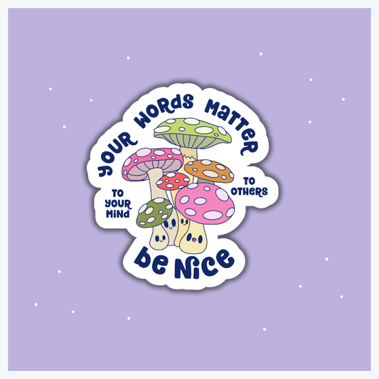 Your Words Matter Mushroom Sticker